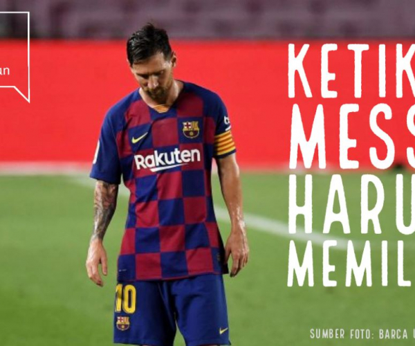 Setiap Keputusan Lionel Messi Memiliki Risikonya Sendiri