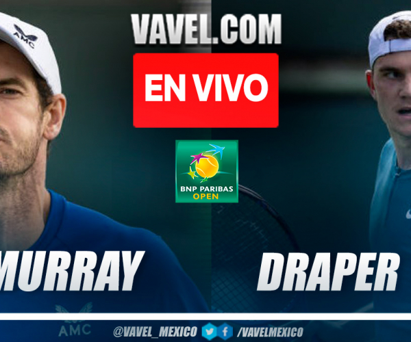 Resumen y sets: Andy Murray 0-2 Jack Draper en Indian Wells 2023