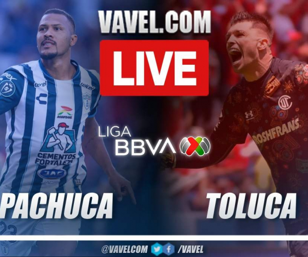  Pachuca vs Toluca LIVE Score: The end is approaching (2-3)