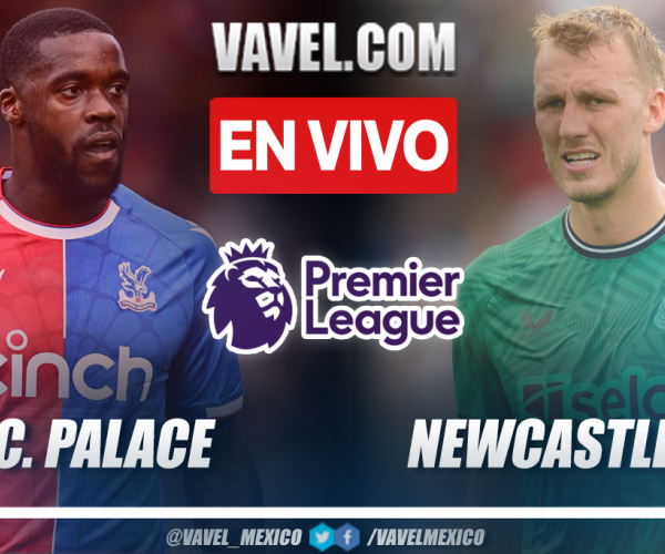 Crystal Palace vs Newcastle EN VIVO: ¿cómo ver transmisión TV online en Premier League?