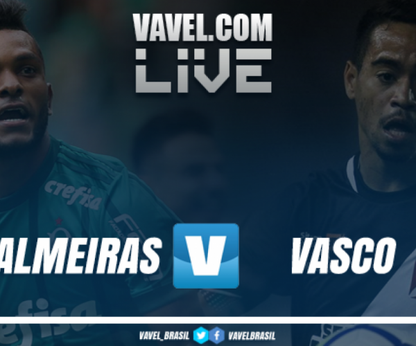 Palmeiras x Vasco AO VIVO hoje (1-0)