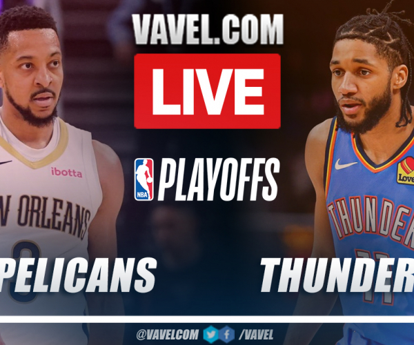 New Orleans Pelicans vs Oklahoma City Thunder LIVE: Score Updates, Stream Info and How to Watch NBA Playoffs Game