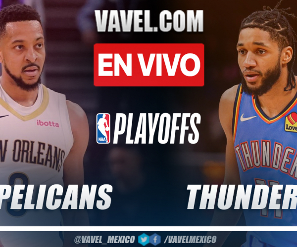 New Orleans Pelicans vs Oklahoma City Thunder EN VIVO ¿cómo ver transmisión TV online en Playoffs NBA?