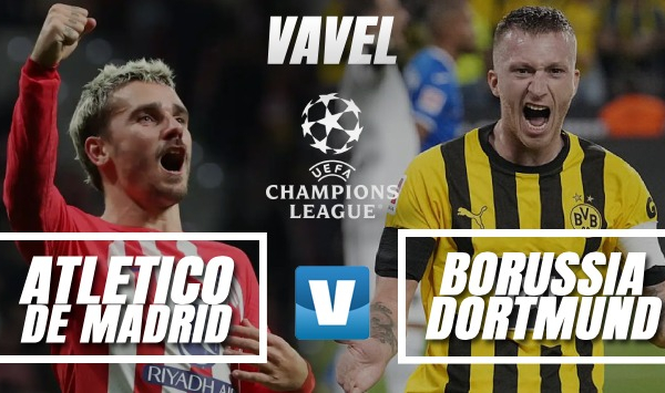 Previa Atlético de Madrid vs Borussia Dortmund: Ganar es una necesidad
