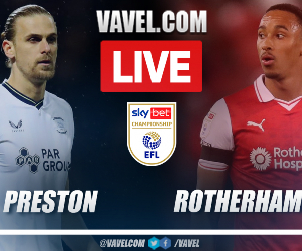 Preston vs Rotherham LIVE Score Updates in EFL Championship (0-0)
