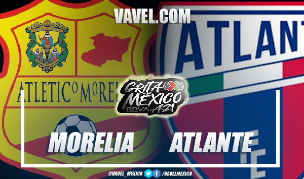 Previa Atlético Morelia vs Atlante: alcanzar la cima