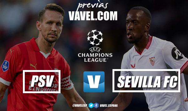 Previa PSV- Sevilla FC: otra vez aquí, Eindhoven