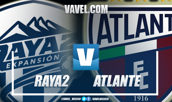 Previa Raya2 vs. Atlante: inicia el camino rumbo al título