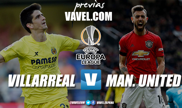 Previa Villarreal – Manchester United: la final más soñada