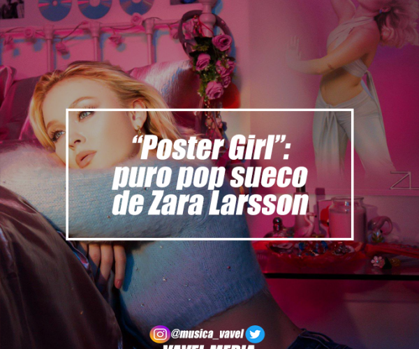 "Poster Girl": puro pop sueco de Zara Larsson