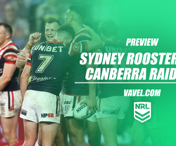 Sydney Roosters vs Canberra Raiders NRL Round 10 preview: Can the Roosters keep up winning form?