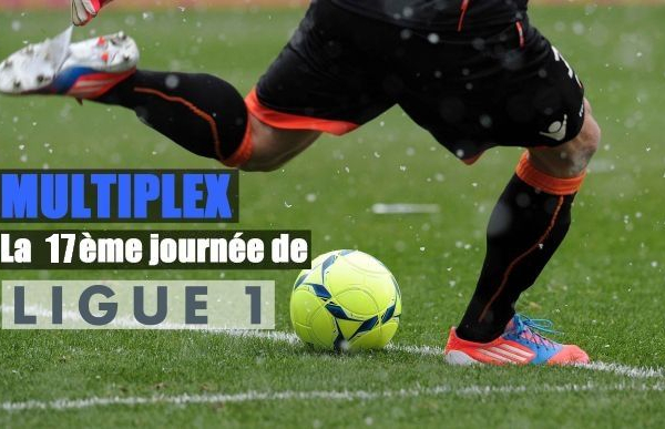 Multiplex : La 17ème journée de Ligue 1 en direct (Terminé)