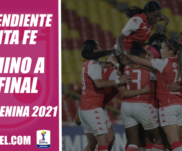 Liga Femenina BetPlay 2021, camino a la final: Independiente Santa Fe