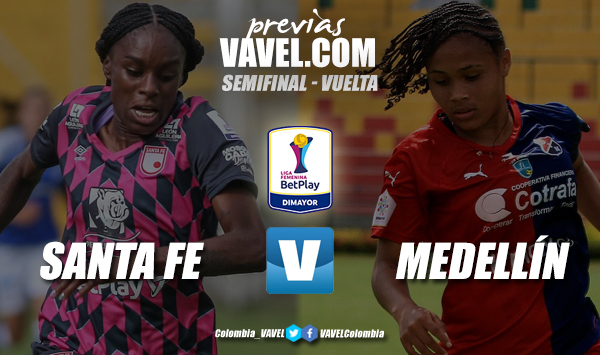 Previa Santa Fe vs. Medellín: duelo decisivo por un cupo a la final