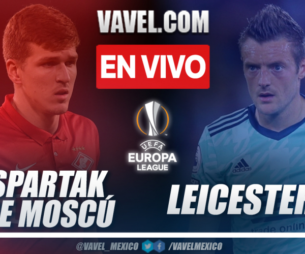 Resumen y goles: Spartak de Moscú 3-4 Leicester en UEFA Europa League 2021-22