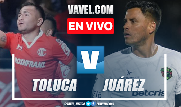 Goles y resumen Toluca 2-4 Juárez en la Liga MX