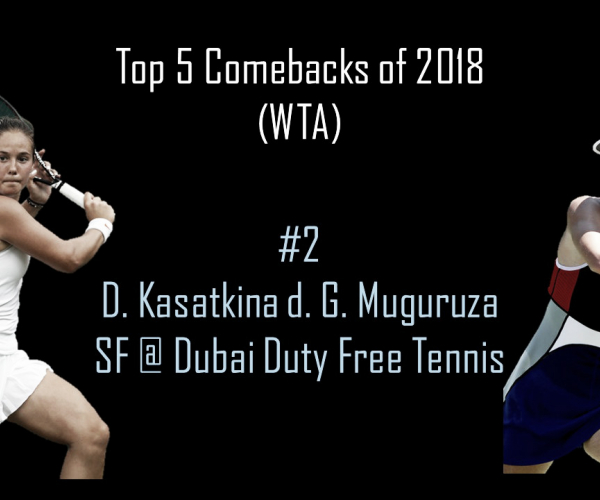 WTA Top 5 Comebacks of 2018: #2 Kasatkina completes miraculous upset over Muguruza in Dubai