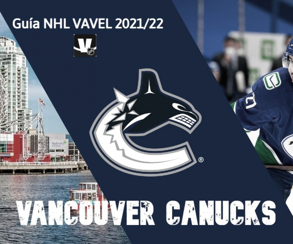 Guía VAVEL Vancouver Canucks 2021/2022: olvidar la última temporada y aspirar a playoffs de la mano de Hughes y Petterson