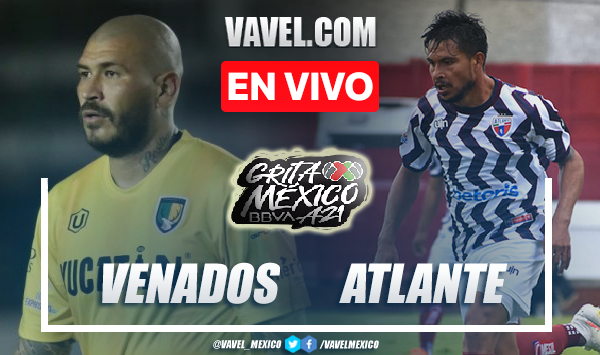 Goles y resumen del Venados 0-2 Atlante en Liga Expansión MX