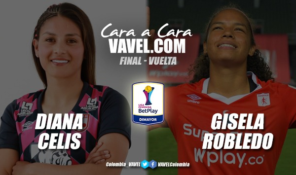 Cara a cara: Diana Celis vs Gisela Robledo
