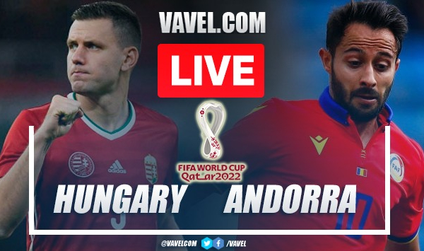 Goals and Highlights: Hungary 2-1 Andorra in 2022 World Cup