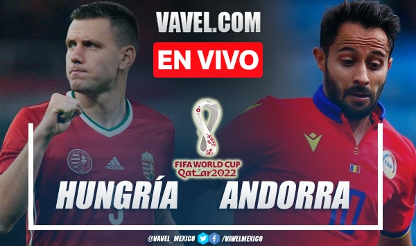 Goles y resumen del Hungría 2-1 Andorra en Eliminatorias de Qatar 2022