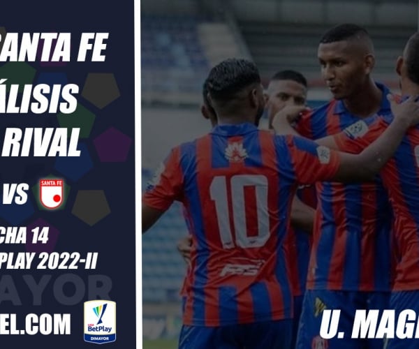 Independiente Santa Fe, análisis del rival: Unión Magdalena (Fecha 14, Liga 2022-II)