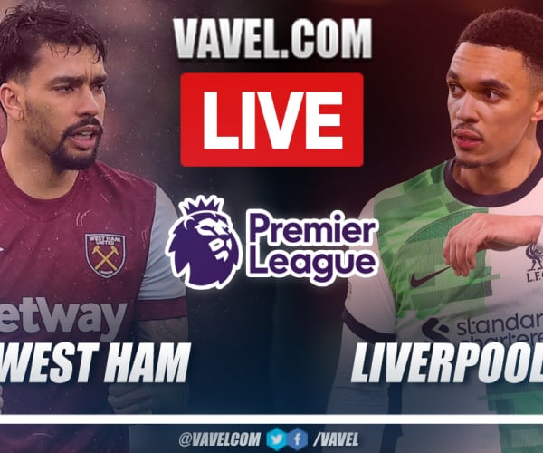 West Ham vs Liverpool LIVE: Warm-up