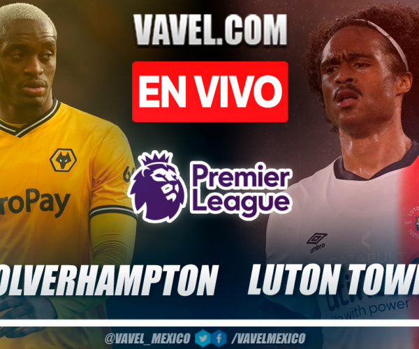 Wolverhampton vs Luton EN VIVO: ¿cómo ver transmisión TV online en Premier League?