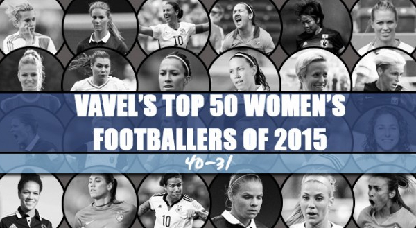 VAVEL UK's Top 50 Women's Footballers of 2015 - 40-31