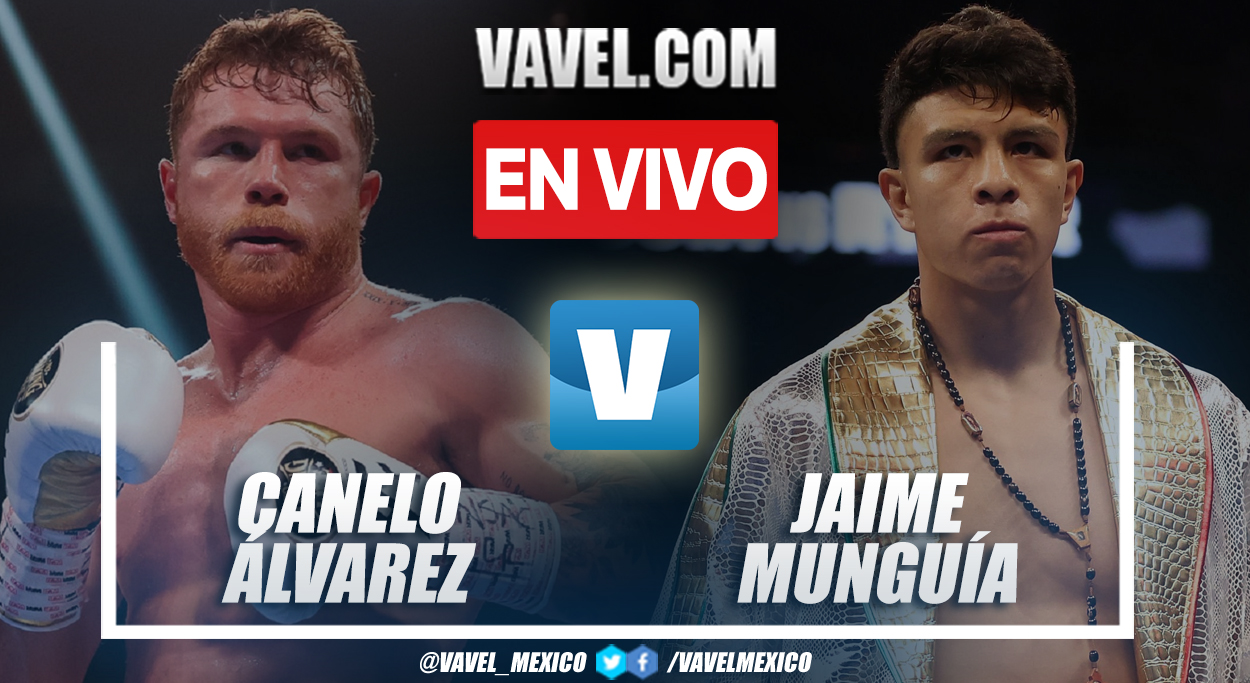 Resumen del triunfo del Canelo Álvarez sobre Jaime Munguia en un combate de  boxeo 2024 | 4 Mayo 2024 - VAVEL México