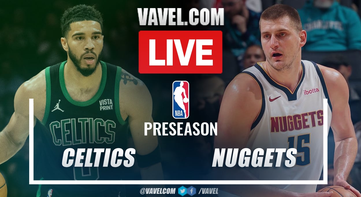 Boston Celtics vs Denver Nuggets LIVE Score Updates, Stream Info and