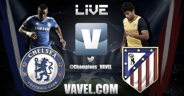 Chelsea - Atletico Madrid Live Score, Result and Commentary of Champions League 2014