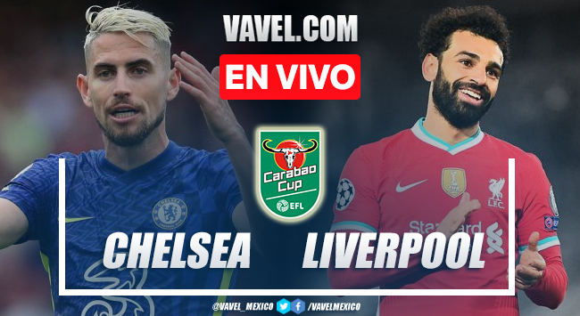 Chelsea vs Liverpool EN VIVO: ¿cómo ver transmisión TV online en Final Carabao Cup? | 26/02/2022 - VAVEL México