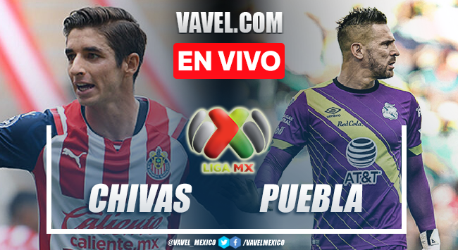 Goles y resumen del Chivas 2-3 Puebla en Liga MX 2022