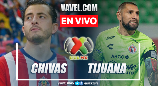 Goles y resumen del Chivas 2-1 Xolos Tijuana en la Liga MX