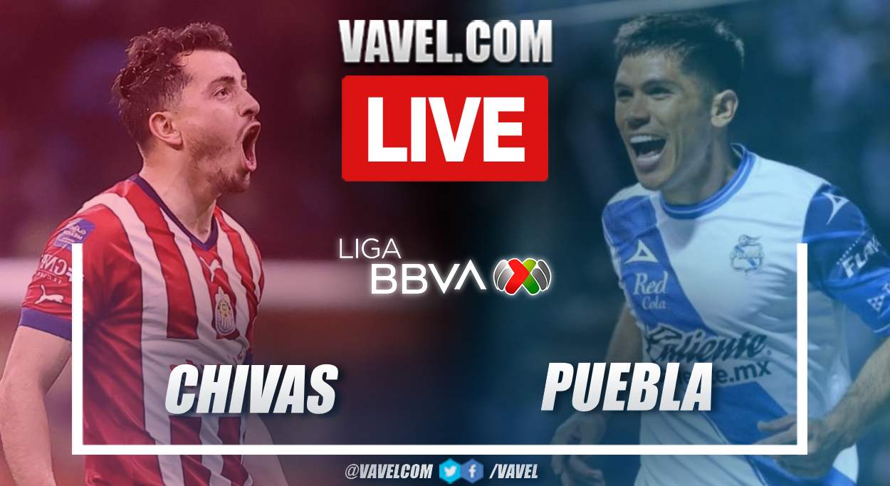 Summary: Chivas 3-2 Puebla in Liga MX 2024