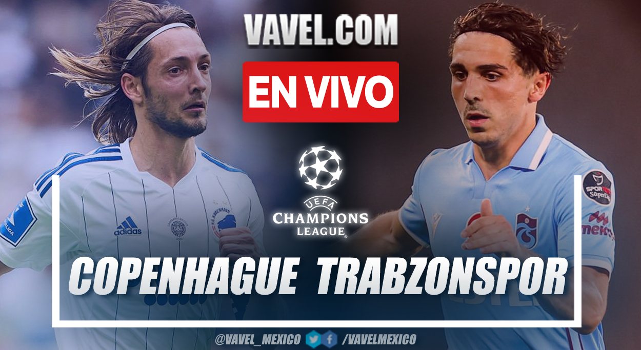 FC Copenhague vs Trabzonspor EN VIVO: ¿Cómo ver la transmisión de TV en línea de la UEFA Champions League?  |  16/08/2022