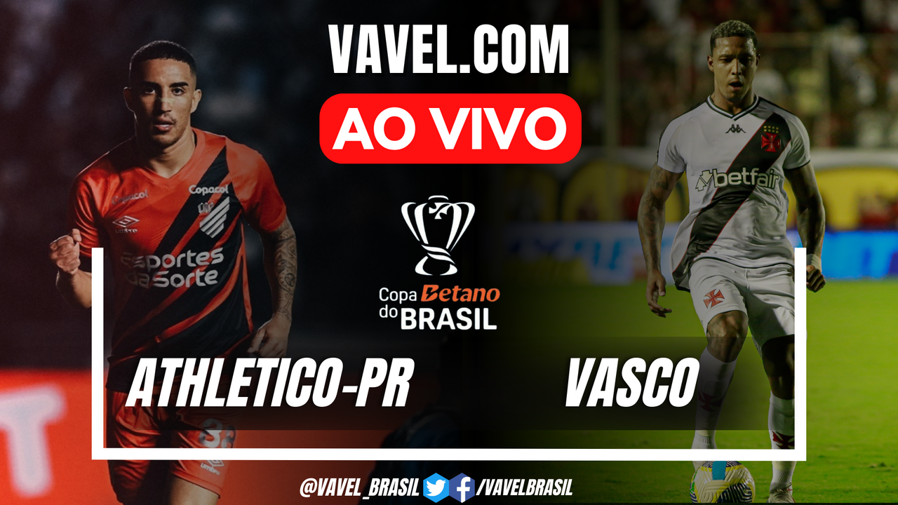 AthleticoPR x Vasco AO VIVO, onde assistir ao jogo em tempo real pela