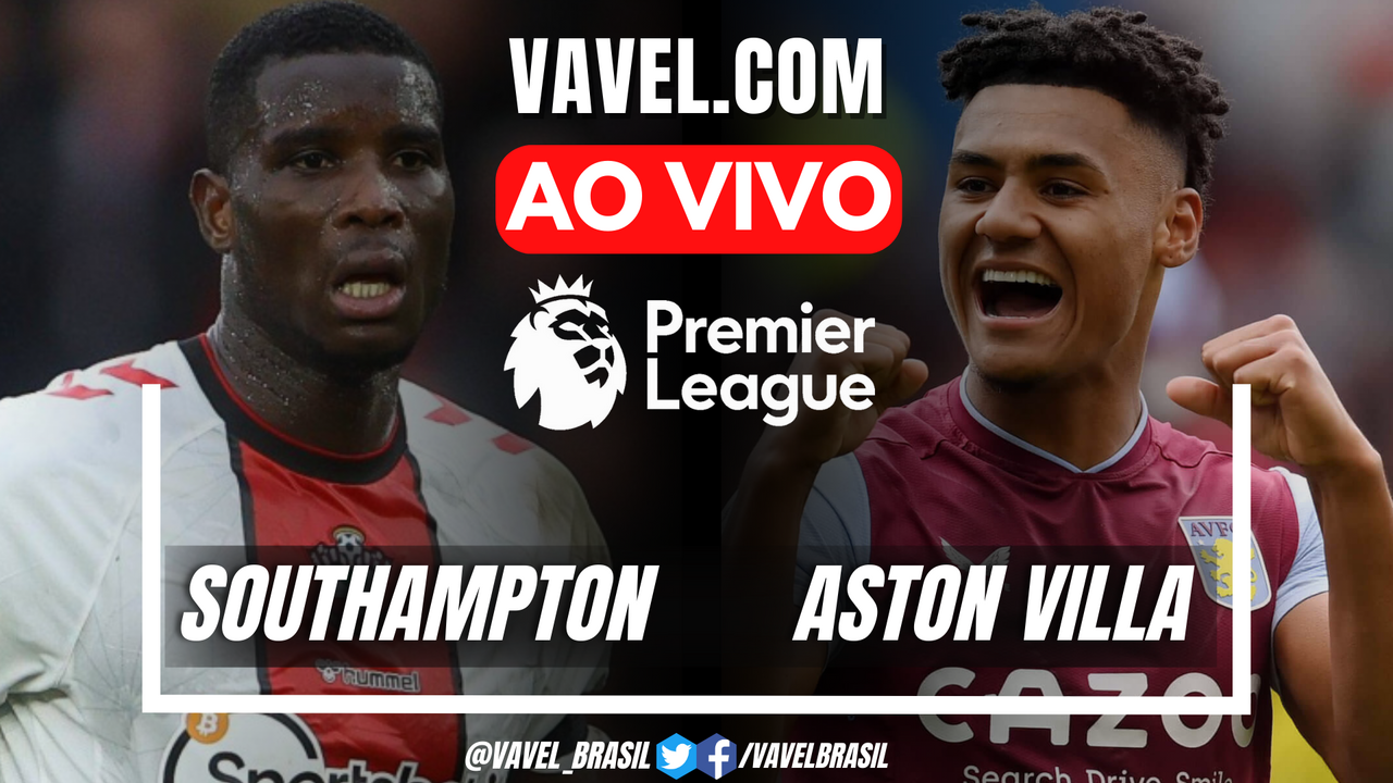 Gols e melhores momentos de Southampton x Aston Villa pela Premier ...