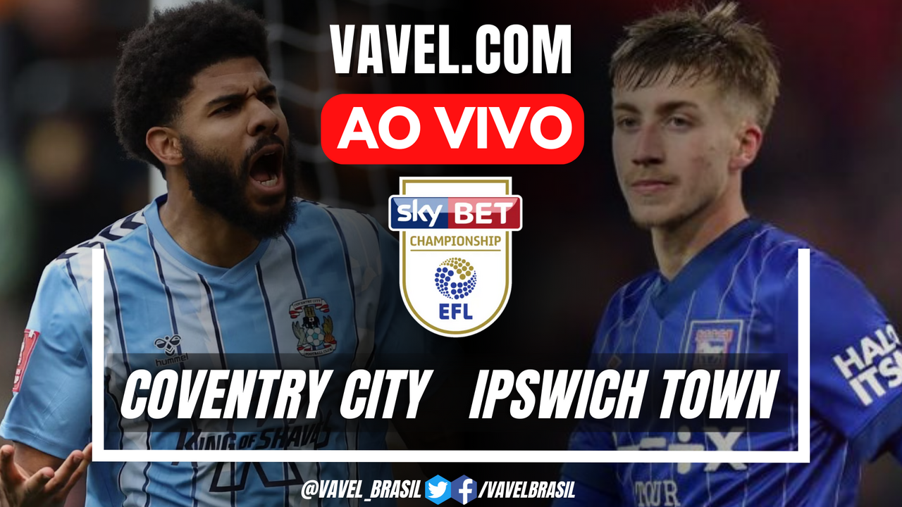 Gols e melhores momentos de Coventry City x Ipswich Town pela EFL ...