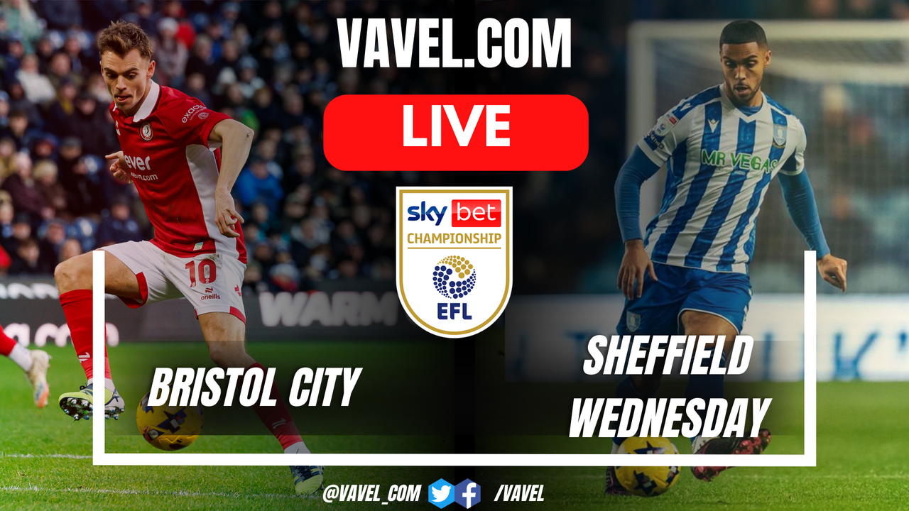 Bristol City vs Sheffield Wednesday LIVE Score Updates in EFL Championship Match