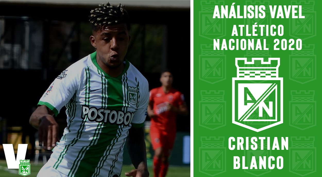 Análisis VAVEL, Atlético Nacional 2020: Cristian Blanco Análisis VAVEL, Atlético Nacional 2020: Cristian Blanco