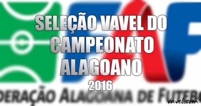 Mesmo com vice-campeonato, CSA domina Seleção VAVEL do Campeonato Alagoano 2016
