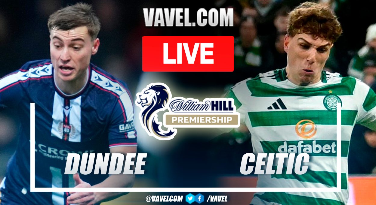 Dundee vs Celtic LIVE Score Updates in Scottish Premiership Match