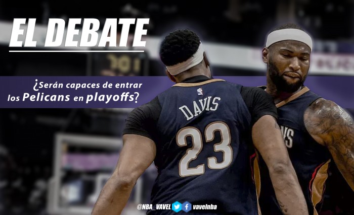 El debate: ¿serán capaces de entrar los Pelicans en playoffs?