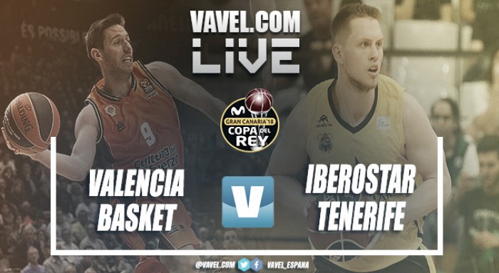 Copa del Rey 2018 en directo: Valencia Basket vs Iberostar Tenerife en vivo online (72-79) Copa del Rey 2018 en directo: Valencia Basket vs Iberostar Tenerife en vivo online (72-79)