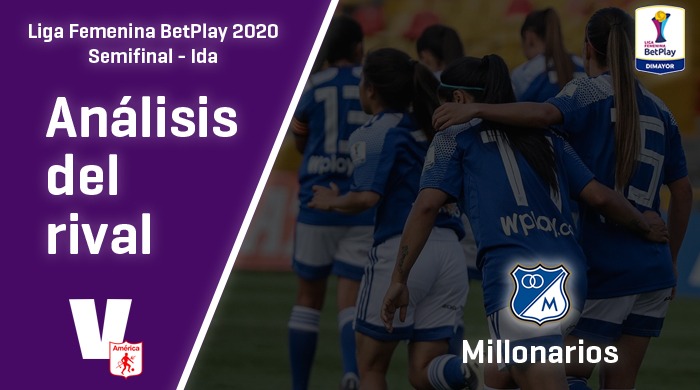América de Cali, análisis del rival: Millonarios (Semifinal - ida, Liga Femenina 2020) América de Cali, análisis del rival: Millonarios (Semifinal - ida, Liga Femenina 2020)