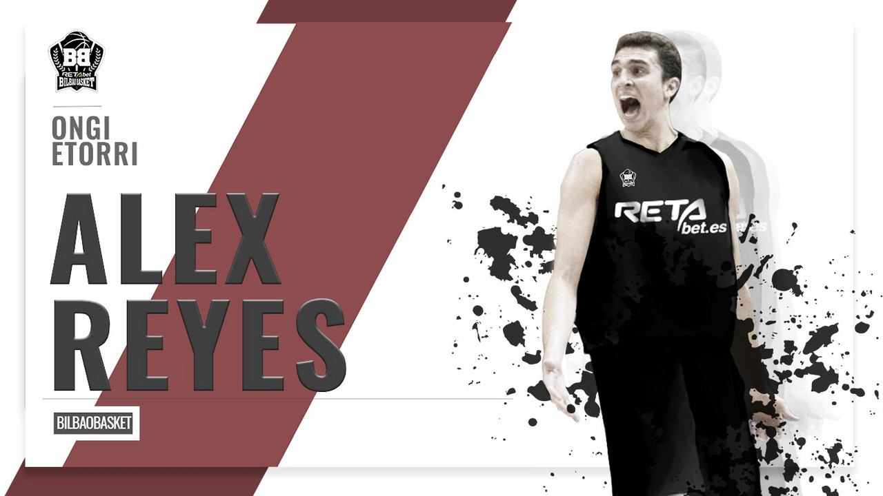 Alex Reyes, primer fichaje de Bilbao Basket