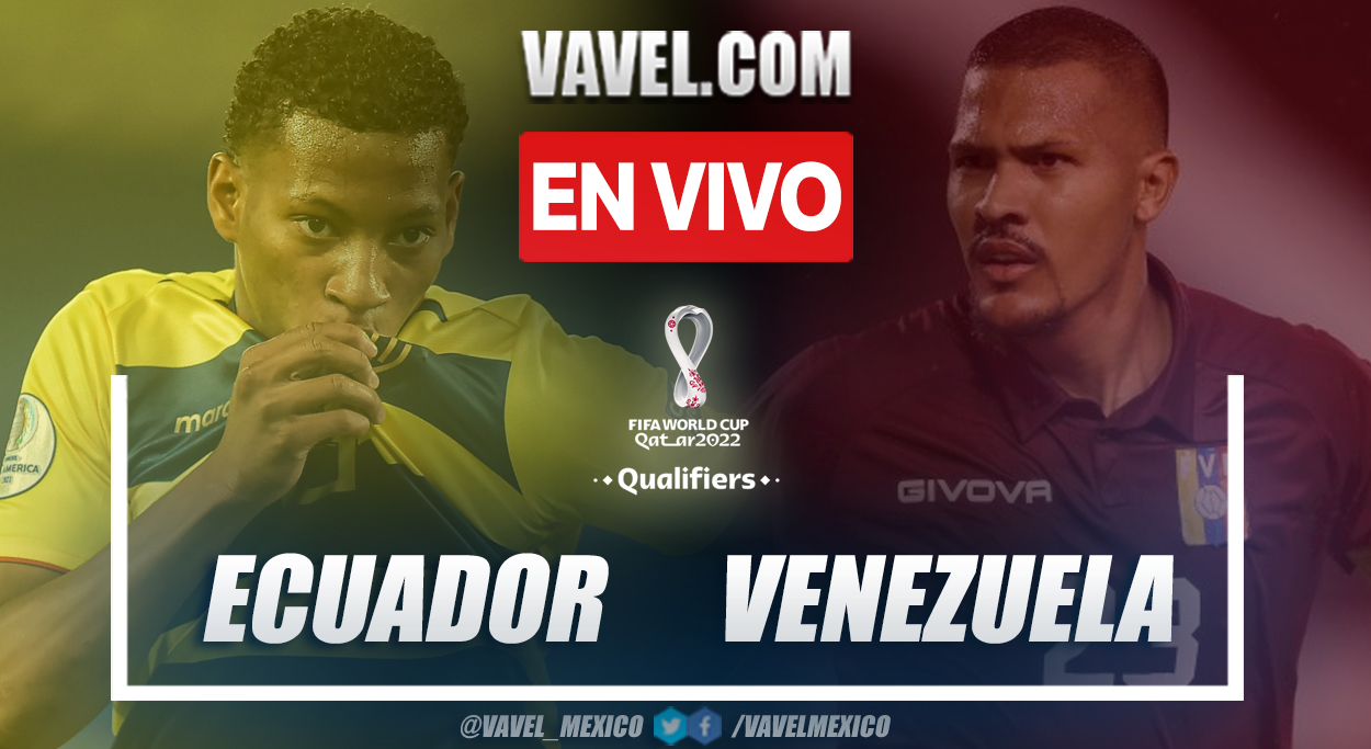 Resumen y gol: Ecuador 1-0 Venezuela en Eliminatorias a Catar 2022